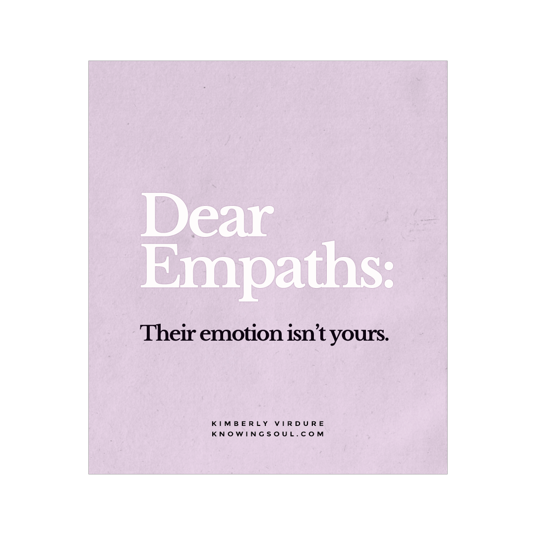 Dear Empaths: Their emotion isn't yours