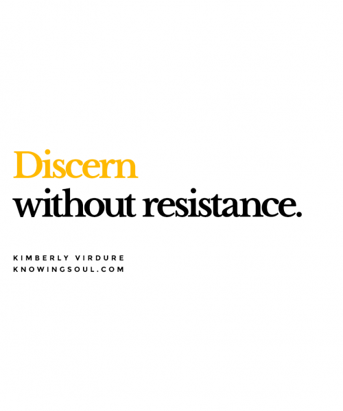 Discern Without Resistance