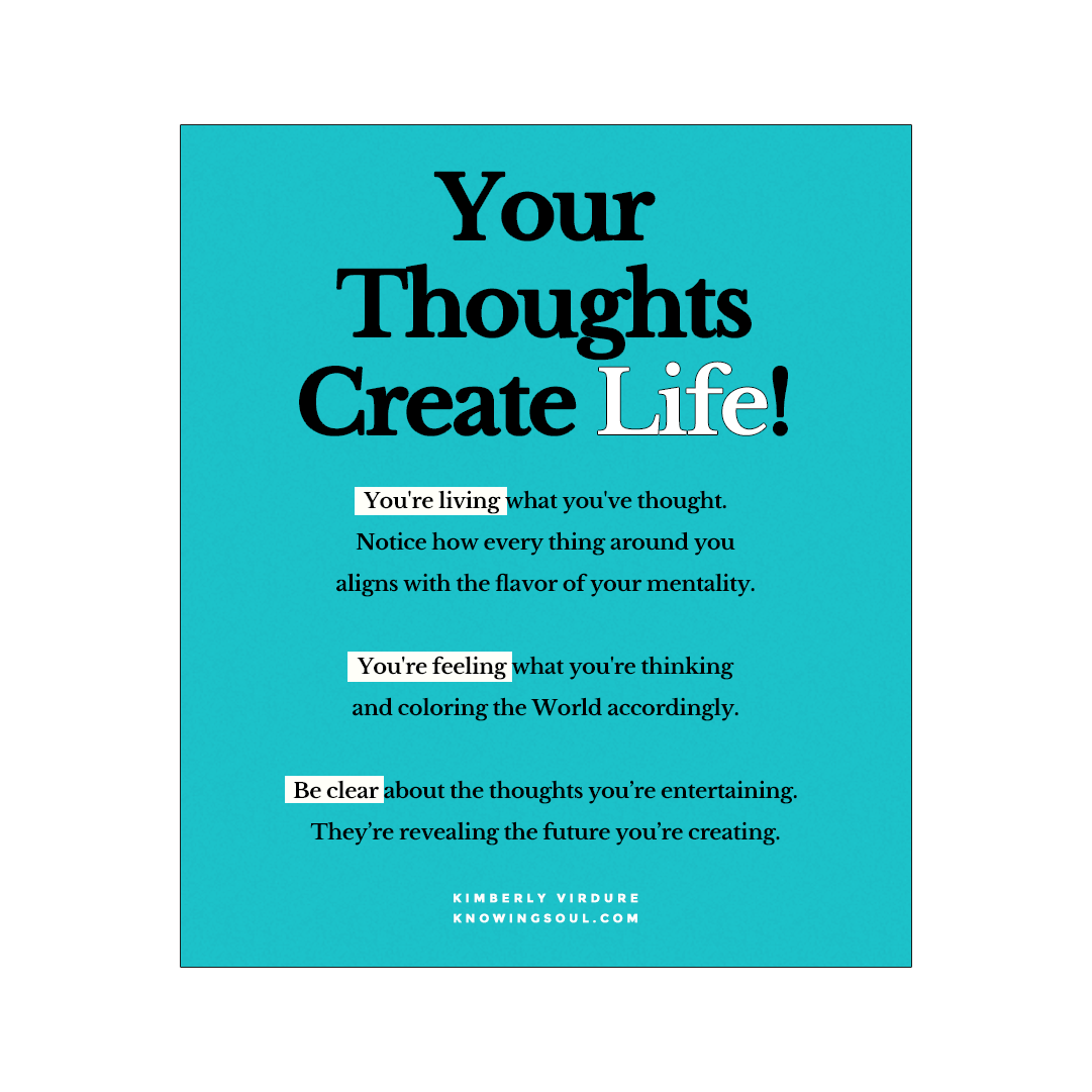 Your Thoughts Create Your Life!