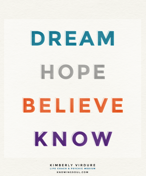 Dream Hope Believe Know