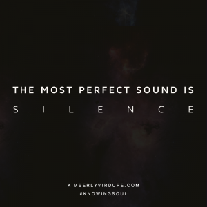 The Most Perfect Sound Is Silence